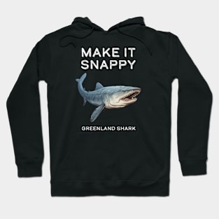 Greenland Shark Make It Snappy Hoodie